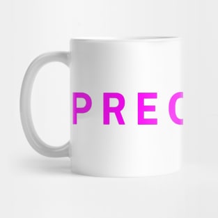 P R E C I O U S Mug